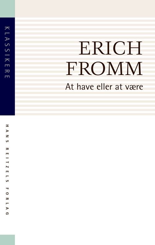 Cover for Erich Fromm · Klassikere: At have eller at være (Sewn Spine Book) [3e édition] (2020)