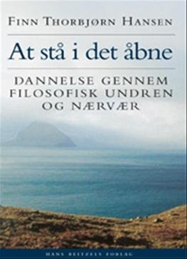 Cover for Finn Thorbjørn Hansen · At stå i det åbne (Sewn Spine Book) [1th edição] (2008)