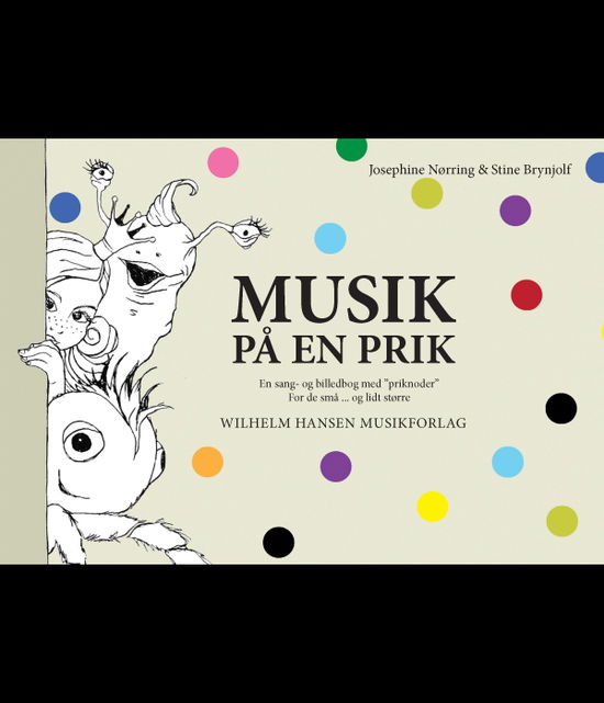 Musik på en prik - Stine Brynjolf Pedersen Josephine Nørring - Bøger - Edition Wilhelm Hansen AS - 9788759825068 - 1. december 2012