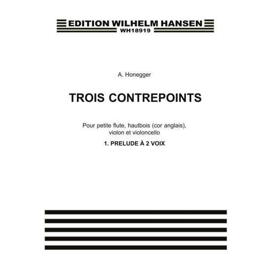 Cover for Arthur Honegger · Arthur Honegger: Trois Contrepoints No.1 'prelude a 2 Voix' (Sheet music) (2015)