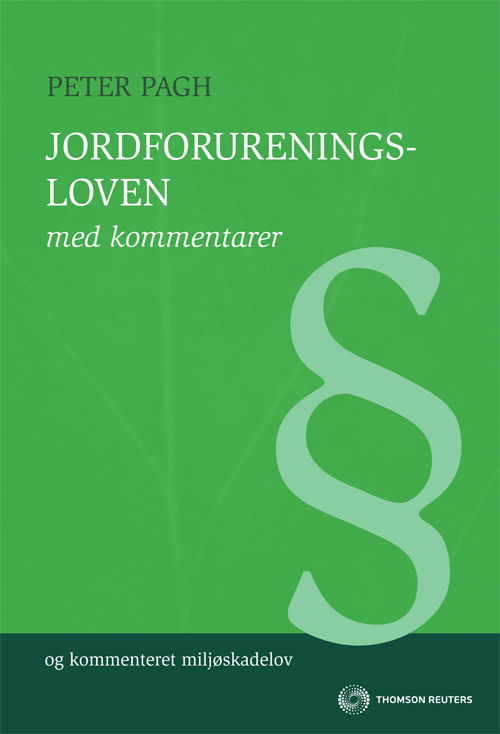 Jordforureningsloven med kommentarer - Peter Pagh - Boeken - Thomson Reuters Professional A/S - 9788761929068 - 8 april 2011