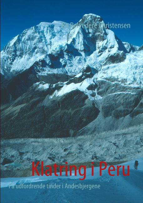 Cover for Bo Belvedere Christensen; Bo Belvedere Christensen · Klatring i Peru (Pocketbok) [1. utgave] [Paperback] (2016)