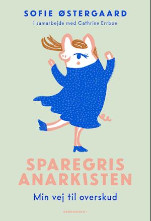 Cover for Sofie Østergaard · Sparegrisanarkisten (Heftet bok) [1. utgave] (2022)