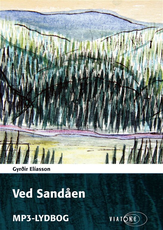 Cover for Gyrðir Elíasson · Ved Sandåen (Audiobook (MP3)) (2013)