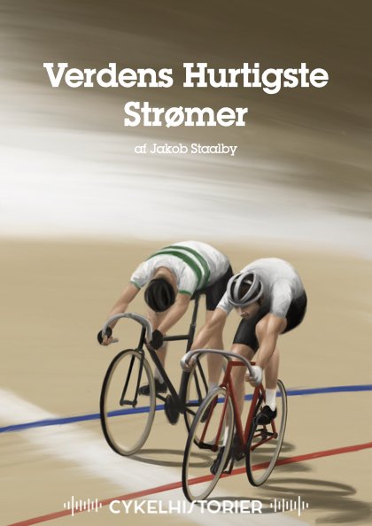 Cover for Jakob Staalby · Cykelhistorier: Verdens Hurtigste Strømer (Lydbog (MP3)) (2022)