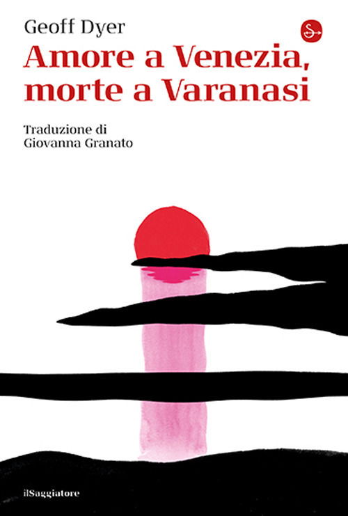 Cover for Geoff Dyer · Amore A Venezia, Morte A Varanasi (Book)