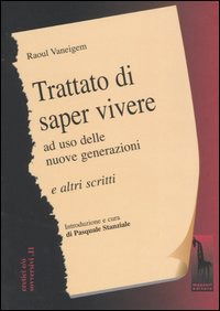 Cover for Raoul Vaneigem · Trattato Di Saper Vivere Ad Uso Delle Nuove Generazioni E Altri Scritti (Book)