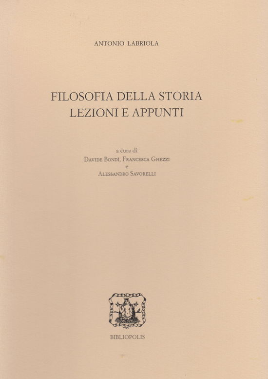 Cover for Antonio Labriola · Filosofia Della Storia. Lezioni E Appunti (Book)