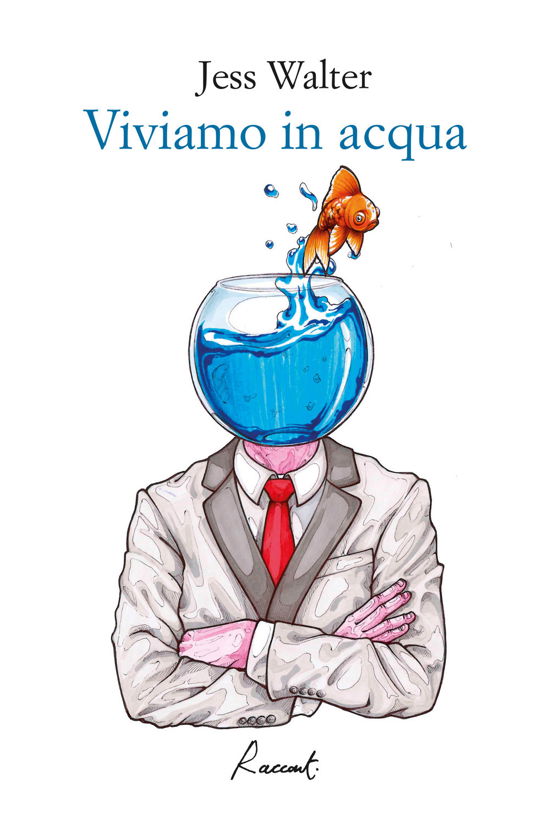 Cover for Jess Walter · Viviamo In Acqua (Book)