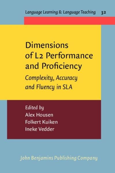 Dimensions of L2 Performance and Proficiency: Complexity, Accuracy and Fluency in SLA - Language Learning & Language Teaching (Taschenbuch) (2012)