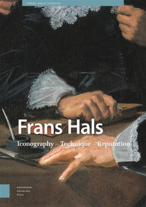 Cover for Frans Hals: Iconography – Technique – Reputation - Frans Hals Studies (Hardcover Book) (2024)