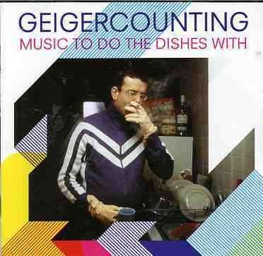 Cover for Geigercounting · Music To Do The Dishes.. (CD) (2007)