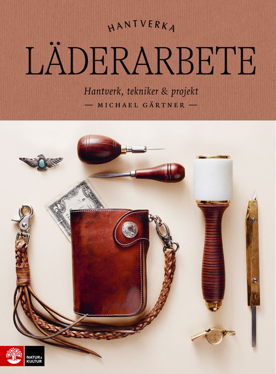 Läderarbete : Hantverkaserien - Michael Gärtner - Books - Natur & Kultur Allmänlitt. - 9789127188068 - March 1, 2024