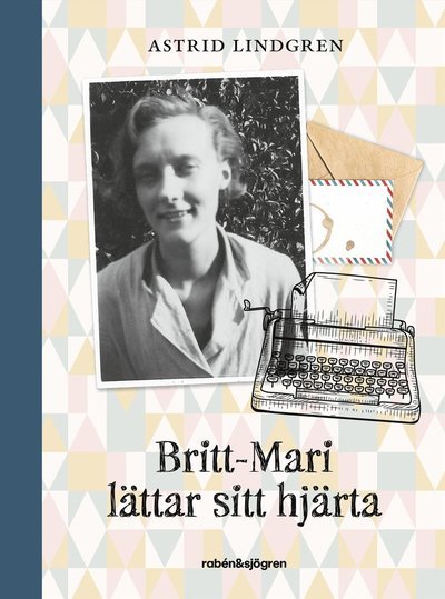 Cover for Astrid Lindgren · Britt-Mari lättar sitt hjärta (Bound Book) (2024)