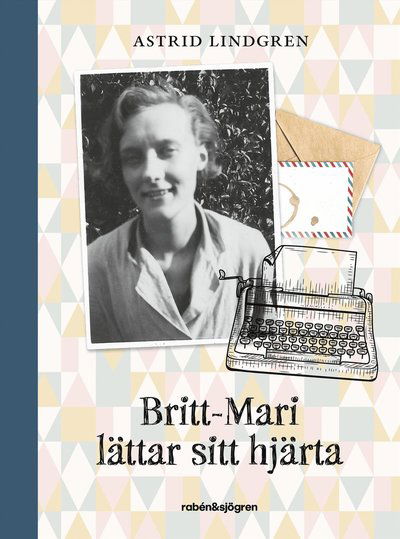 Cover for Astrid Lindgren · Britt-Mari lättar sitt hjärta (Innbunden bok) (2024)