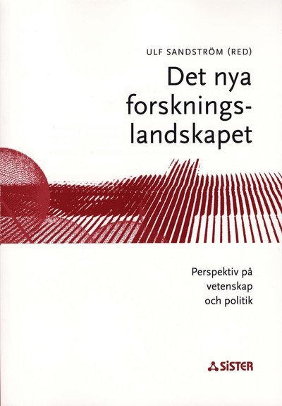 Cover for Ulf Sandström · Det nya forskningslandskapet : Perspektiv på vetenskap och politik (Book) (2002)
