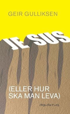 Cover for Geir Gulliksen · Je sus (eller hur ska man leva) (Buch) (2018)