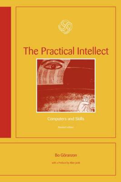 Cover for Bo Göranzon · The Practical Intellect : Computers and Skills (Book) (2009)