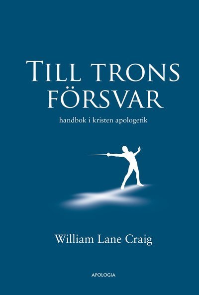 Cover for William Lane Craig · Till trons försvar : handbok i kristen apologetik (Inbunden Bok) (2012)