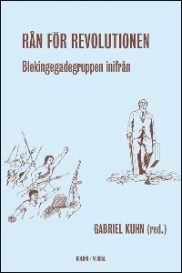 Cover for Gabriel Kuhn · Rån för revolutionen : Blekingegadegruppen inifrån (Book) (2014)