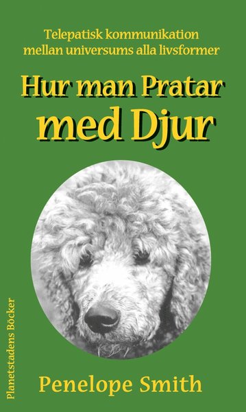 Cover for Penelope Smith · Hur man pratar med djur : interplanetarisk telepatisk kommunikation (Paperback Book) (1999)