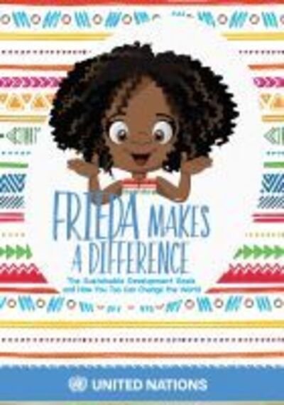 Cover for United Nations · Frieda makes a difference: the sustainable development goals and how you too can change the world (Pocketbok) (2019)