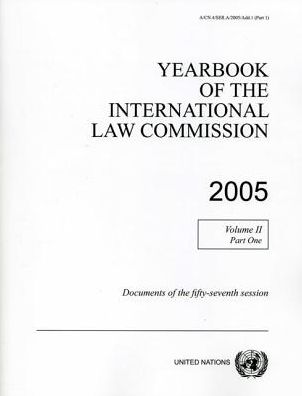 Cover for United Nations: International Law Commission · Yearbook of the International Law Commission 2005: Vol. 2: Part 1 - Yearbook of the International Law Commission 2005 (Paperback Book) (2013)