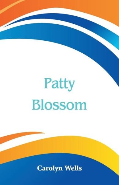 Cover for Carolyn Wells · Patty Blossom (Paperback Bog) (2018)