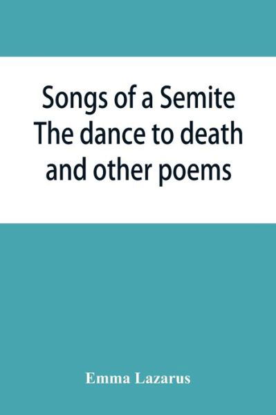 Cover for Emma Lazarus · Songs of a Semite (Taschenbuch) (2019)