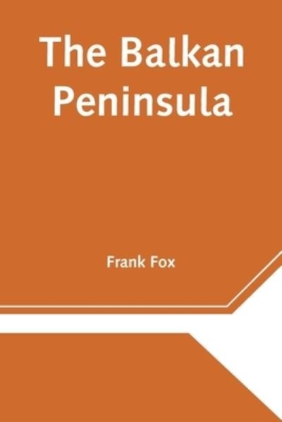 Cover for Frank Fox · The Balkan Peninsula (Paperback Book) (2021)