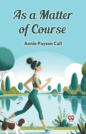 Cover for Annie Payson Call · As a Matter of Course (Edition2024) (Taschenbuch) (2024)