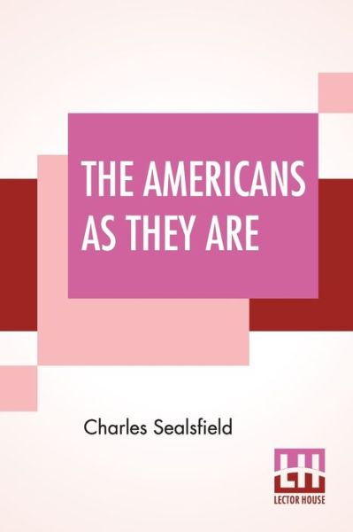 Cover for Charles Sealsfield · The Americans As They Are (Taschenbuch) (2020)