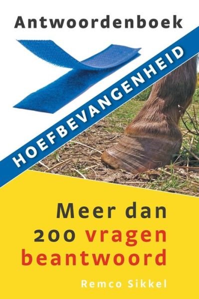 Cover for Remco Sikkel · Antwoordenboek hoefbevangenheid: meer dan 200 vragen beantwoord (Pocketbok) (2019)