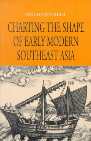 Cover for Anthony Reid · Charting the Shape of Early Modern Southeast Asia - Charting the Shape of Early Modern Southeast Asia (Paperback Book) (2000)