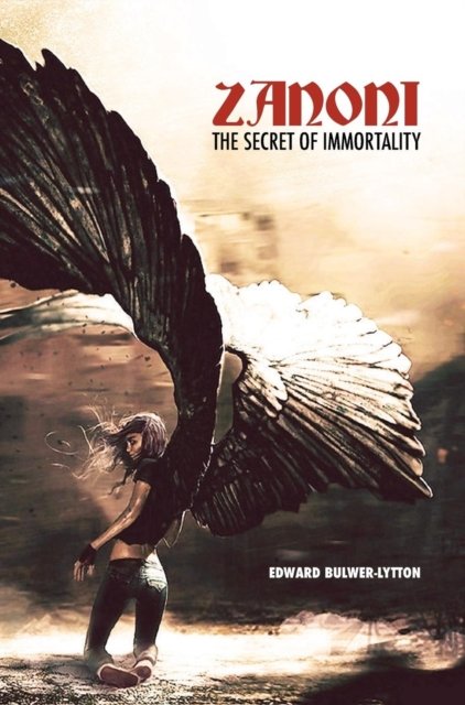 Cover for Edward Bulwer-Lytton · Zanoni: The Secret of Immortality (Hardcover bog) (2018)