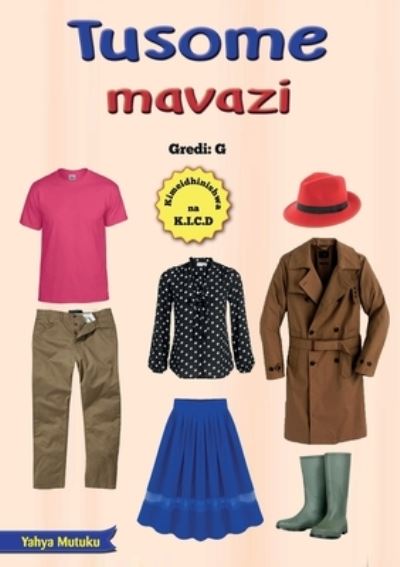 Tusome Mavazi - Yahya Mutuku - Libros - Phoenix Publishers - 9789966479068 - 11 de julio de 2022