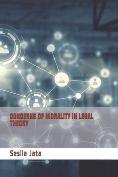 Cover for Sesila Jata · Concerns of Morality in Legal Theory (Paperback Book) (2021)