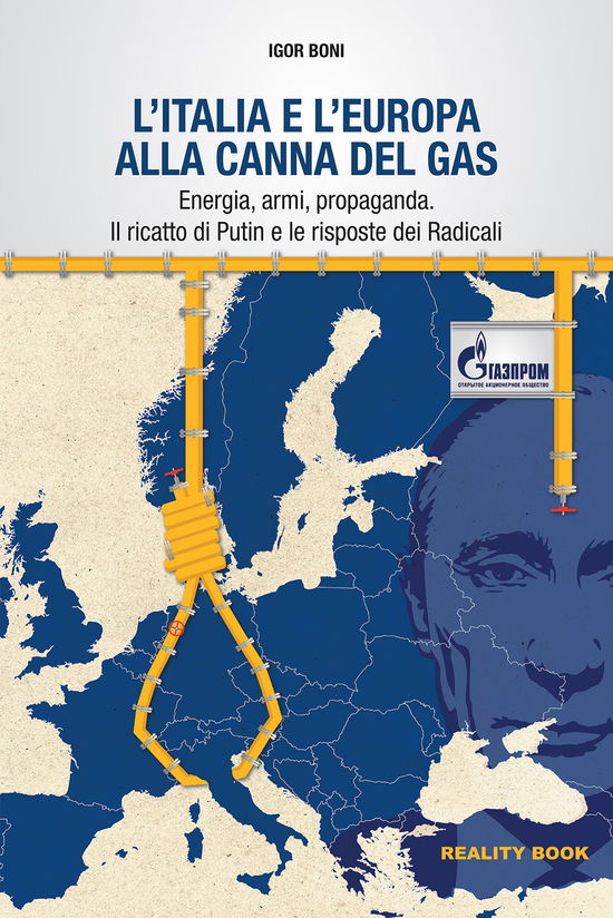 L' Italia E L'europa Alla Canna Del Gas. Energia, Armi, Propaganda. Il Ricatto Di Putin E Le Risposte Dei Radicali - Igor Boni - Książki -  - 9791281104068 - 