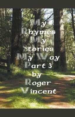 Roger Vincent · My Rhymes My Stories My Way Part 3 - My Rhymes (Paperback Book) (2022)