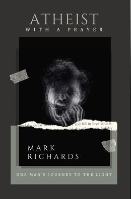 Cover for Mark Richards · Atheist with a Prayer (Hardcover bog) (2022)