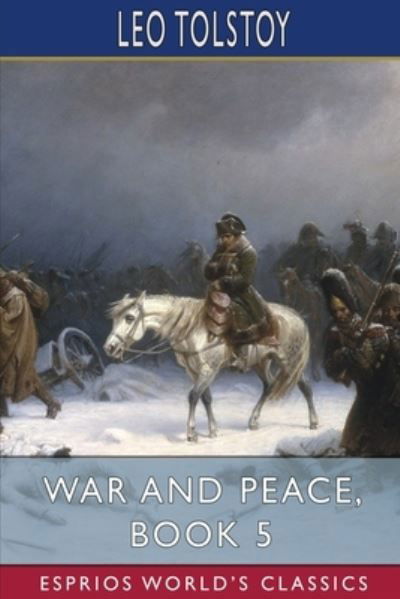 Cover for Leo Tolstoy · War and Peace, Book 5 (Esprios Classics) (Paperback Book) (2024)