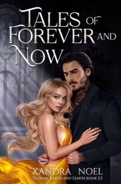 Cover for Xandra Noel · Tales of Forever and Now - Tales of Earth and Leaves (Pocketbok) (2022)