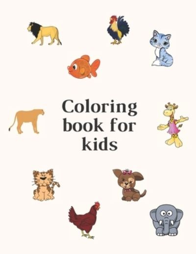 Cover for Mayson Parker · Coloring book for kids: Cute coloring book for kids who like animals, Coloring book for kids 3-6 ages with cute animals and soft paper (Paperback Book) (2022)