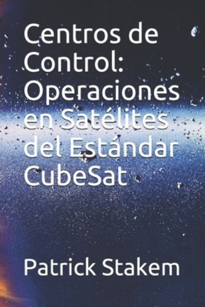 Centros de Control - Patrick Stakem - Books - Independently Published - 9798510113068 - May 25, 2021