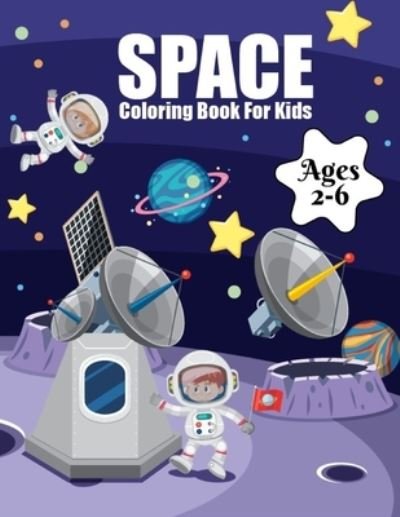 Cover for Space Life Book · Space Coloring Book For Kids Ages 2-6 (Paperback Book) (2020)