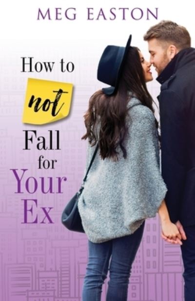 Cover for Meg Easton · How to Not Fall for Your Ex (Paperback Book) (2020)