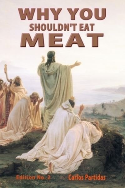 Cover for Carlos L Partidas · Why You Shouldn't Eat Meat (Paperback Book) (2020)