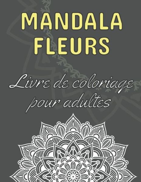 Cover for Dabini G · Mandala fleurs - Livre de coloriage pour adultes (Taschenbuch) (2020)