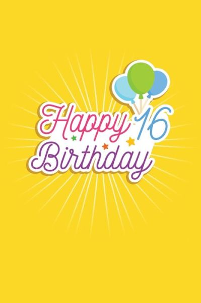 Happy 16 Birthday - Birthday Gifts Publishing - Books - Independently Published - 9798604333068 - January 25, 2020