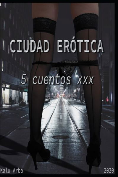 Cover for Kalu Arba · Ciudad Erotica (Pocketbok) (2020)